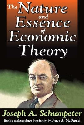 The Nature and Essence of Economic Theory by Schumpeter, Joseph A.