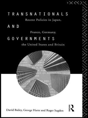 Transnationals and Governments: Recent Policies in Japan, France, Germany, the United States and Britain by Bailey, David