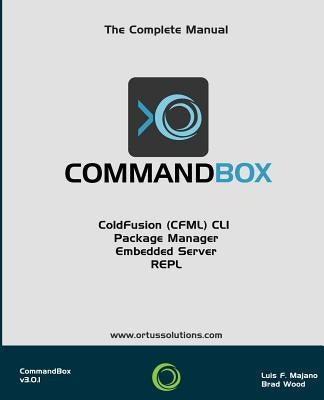 CommandBox: CLI, Package Manager, REPL & More by Wood, Brad