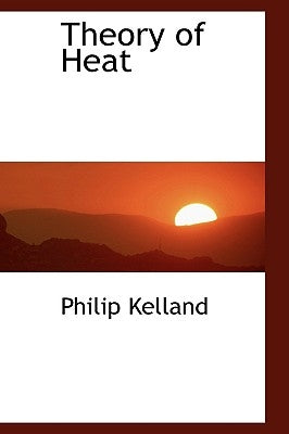 Theory of Heat by Kelland, Philip