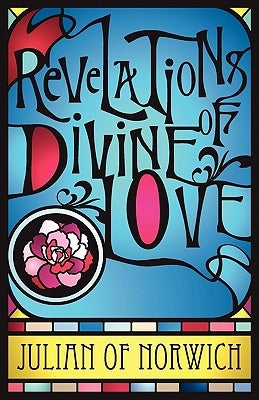 Revelations of Divine Love by Julian of Norwich
