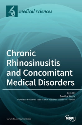 Chronic Rhinosinusitis and Concomitant Medical Disorders by Gudis, David A.
