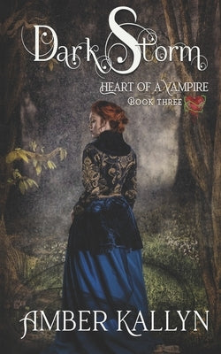 Darkstorm (Heart of a Vampire, Book 3) by Kallyn, Amber