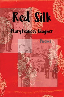 Red Silk: Poems by Wagner, Maryfrances
