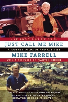 Just Call Me Mike: A Journey to Actor and Activist by Farrell, Mike