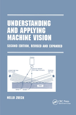 Understanding and Applying Machine Vision, Revised and Expanded by Zeuch, Nello