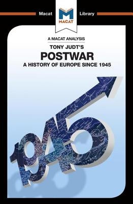 An Analysis of Tony Judt's Postwar: A History of Europe Since 1945 by Young, Simon