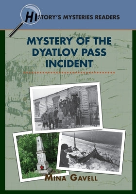 Mystery of the Dyatlov Pass Incident by Gavell, Mina