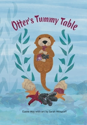 Otter's Tummy Table: A Story About Valuing Differences by Weagraff, Sarah Giancola