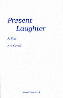 Present Laughter - A Play by Coward, Noël
