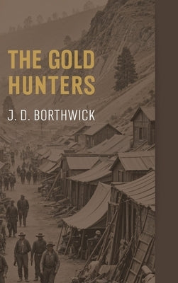 The Gold Hunters by Borthwick, J. D.