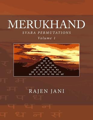 Merukhand: Svara Permutations Volume 1 by Jani, Rajen