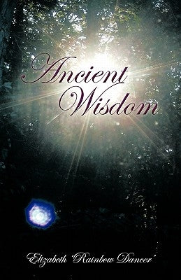 Ancient Wisdom by 'Rainbow Dancer', Elizabeth
