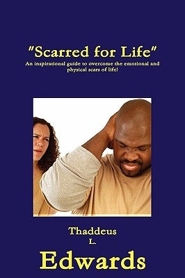 Scarred for Life by Edwards, Thaddeus