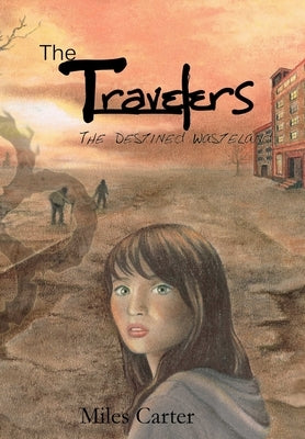The Travelers - The Destined Wasteland by Carter, Miles