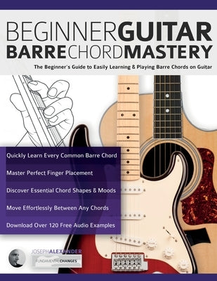 Beginner Guitar Barre Chord Mastery by Alexander, Joseph