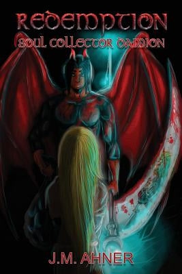Soul Collector Damion: Redemption by Ahner, J. M.