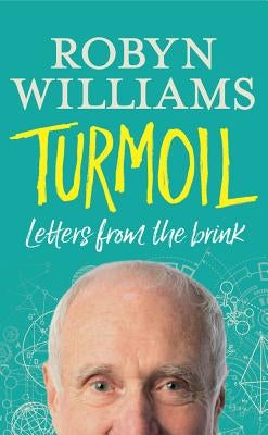 Turmoil: Letters from the Brink by Williams, Robyn