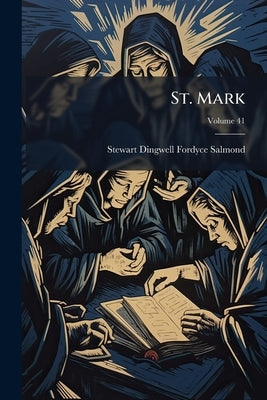 St. Mark: Introduction; Volume 41 by Salmond, Stewart Dingwell Fordyce