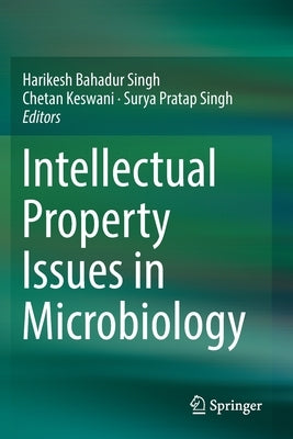 Intellectual Property Issues in Microbiology by Singh, Harikesh Bahadur