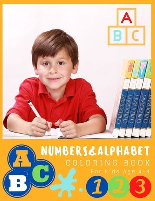 NUMBERS&ALPHABET coloring book for kids age 4-8: Educational And Fun Toddler Coloring Book (Letters, Numbers For kids Age 4-8) by Bensbih, Hanane
