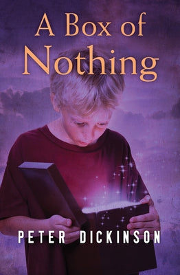 A Box of Nothing by Dickinson, Peter