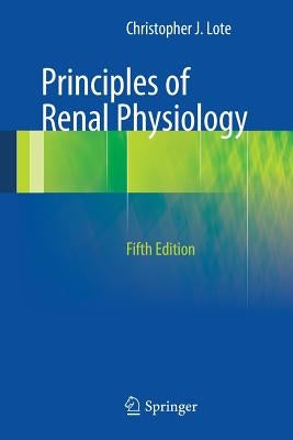 Principles of Renal Physiology by Lote, Christopher J.
