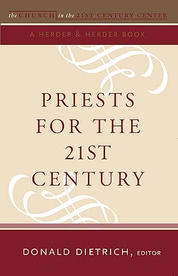 Priests for the 21st Century by Dietrich, Donald