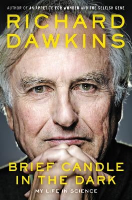 Brief Candle in the Dark: My Life in Science by Dawkins, Richard