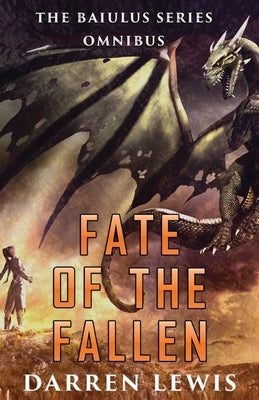 Fate of the Fallen: The Baiulus Series Omnibus by Lewis, Darren