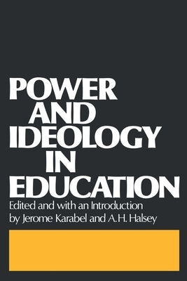 Power and Ideology in Education by Karabel, Jerome