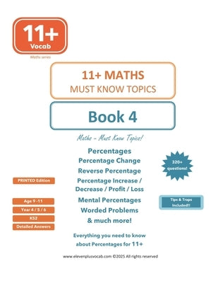 11+ Maths - Book 4: Percentages - Everything you need to know! by Chaudhary, Siddharth