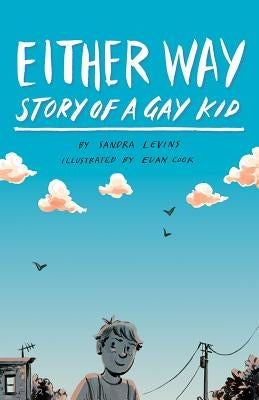 Either Way: Story of a Gay Kid by Levins, Sandra