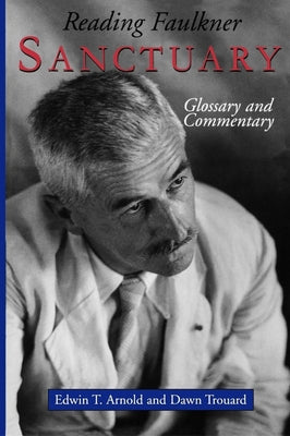 Reading Faulkner: Sanctuary by Arnold, Edwin T.