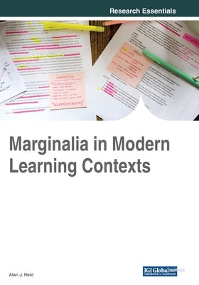 Marginalia in Modern Learning Contexts by Reid, Alan J.