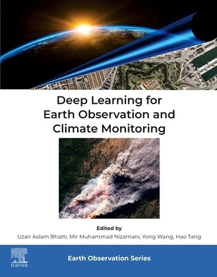 Deep Learning for Earth Observation and Climate Monitoring by Bhatti, Uzair Aslam