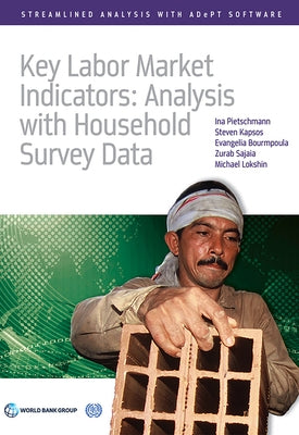 Key Labor Market Indicators: Analysis with Household Survey Data by Pietschmann, Ina