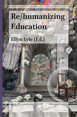 Re/Humanizing Education by Lyle, Ellyn