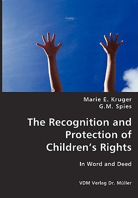 The Recognition and Protection of Children´s Rights by Kruger, Marie E.