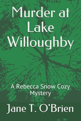 Murder at Lake Willoughby: A Rebecca Snow Cozy Mystery by O'Brien, Jane T.