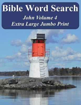 Bible Word Search John Volume 4: King James Version Extra Large Jumbo Print by Pope, T. W.