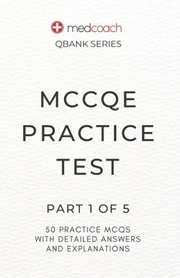 MCCQE Practice Test: Part 1 of 5 by Feldman, CM Leah