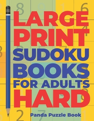 Large Print Sudoku Books For Adults Hard: Logic Games Adults - Brain Games For Adults - Mind Games For Adults by Book, Panda Puzzle