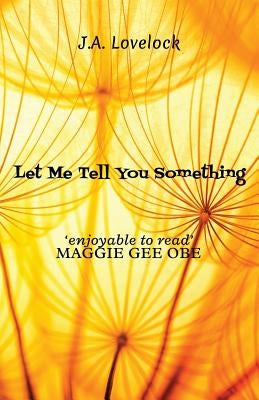 Let Me Tell You Something by Lovelock, J. a.