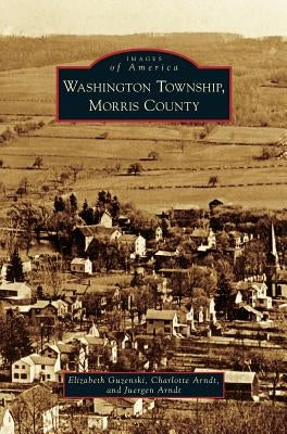 Washington Township, Morris County by Guzenski, Elizabeth