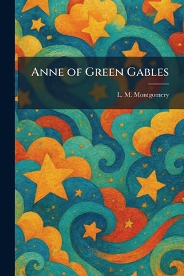 Anne of Green Gables by Montgomery, Lucy Maud