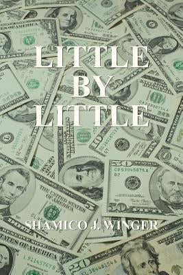 Little by Little by Winger, Shamico J.