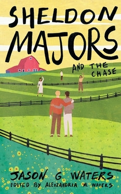 Sheldon Majors and the Chase by Waters, Jason G.