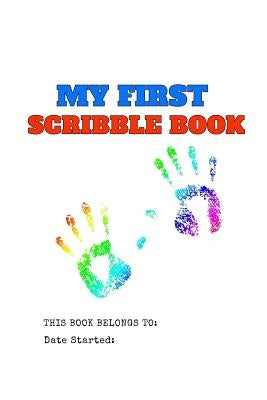 My First Scribble Book: Pre-K, Toddlers, First Drawing and Scribbling Book: Save the Memory Book for Toddlers with Drawing Area Template on Pa by Printing, Rainbow Cloud