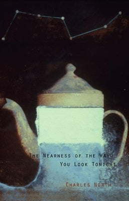 The Nearness of the Way You Look Tonight by North, Charles